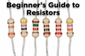 Beginners guide to resistors